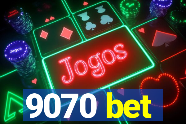 9070 bet